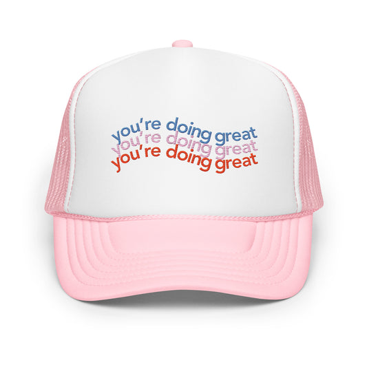 You're Doing Great Trucker Hat